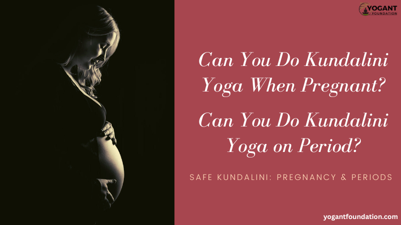Can You Do Kundalini Yoga When Pregnant?